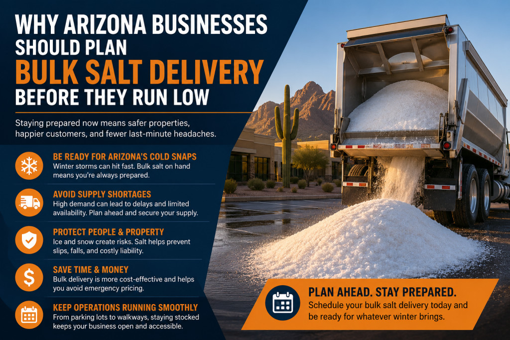 Why Arizona Businesses Should Plan Bulk Salt Delivery Before They Run Low